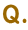 Q.